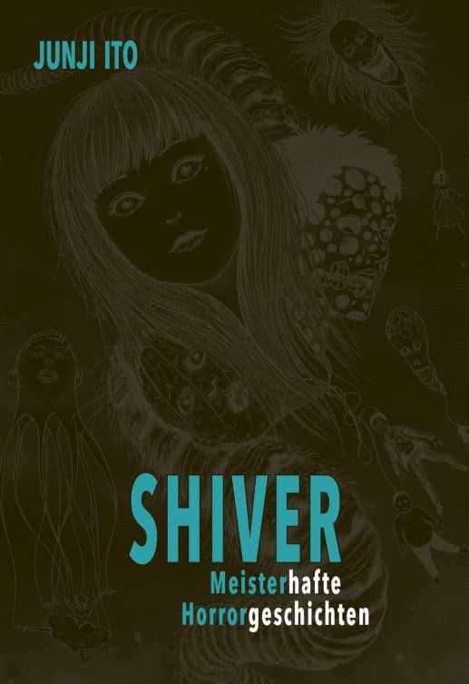 Shiver - Meisterhafte Horrorgeschichten (Junji Ito) Shiver - Meisterhafte Horrorgeschichten (Junji Ito)
