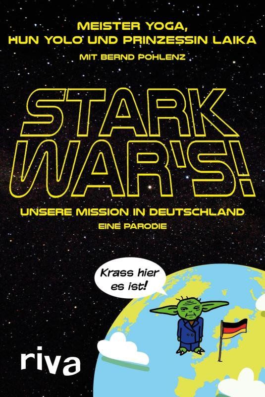 Stark war's! : Unsere Mission in Deutschland - eine Parodie Stark war's! : Unsere Mission in Deutschland - eine Parodie